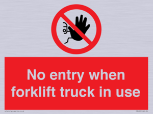 No entry when forklift truck in use Prohibition Sign